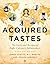 Acquired Tastes by James Chatto