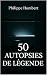 50 Autopsies de Légende by Philippe Humbert