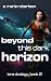 Beyond This Dark Horizon by E. Marie Robertson