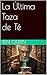 La Última Taza de Té (Los Despistados Casos de Barnaby Mallow) by Ben Queen