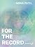 For the Record by Nisha Patel