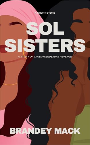 Sol Sisters : A Story of True Friendship & Revenge (Sol Sisters Series Book 1)