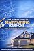 The Ultimate Guide To Maintaining Your Home: Proven Tips & Checklists For Every Season