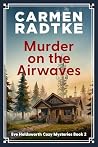 Murder on the Airwaves by Carmen Radtke Murder on the Airwaves by Carmen Radtke