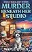 Murder Beneath Her Studio: ...