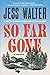 So Far Gone by Jess Walter