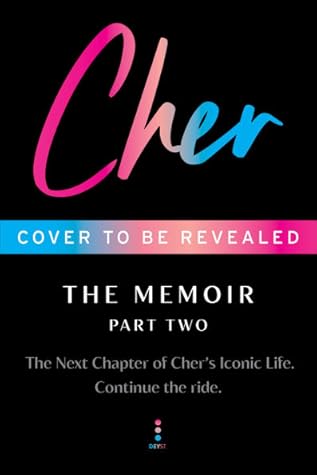 Cher: Part Two (The Cher Memoir #2)