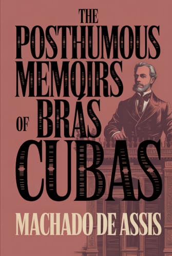 The Posthumous Memoirs of Brás Cubas: A New Translation