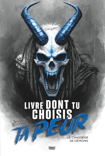 Livre dont tu choisis ta peur: Le chasseur de démons (French Edition)