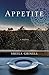Appetite: A Novel