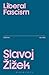 Liberal Fascisms (Žižek's Essays)