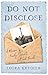 Do Not Disclose: A Memoir O...