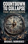 Countdown to Collapse: The 2040 Crisis