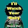 I'll Watch Your B...