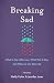 Breaking Sad by Shelly Fisher