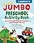 Jumbo Preschool Activity Book by Valerie Deneen