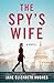 The Spy's Wife: A Novel