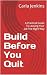 Build Before You Quit: A Pr...
