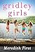 Gridley Girls: A Novel