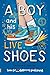 A Boy and His Live Shoes