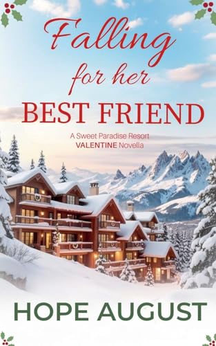 Falling for Her Best Friend (Sweet Paradise Resort Valentine)