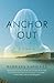Anchor Out: A Novel
