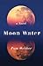 Moon Water: A Novel