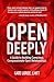 Open Deeply: A Guide to Building Conscious, Compassionate Open Relationships