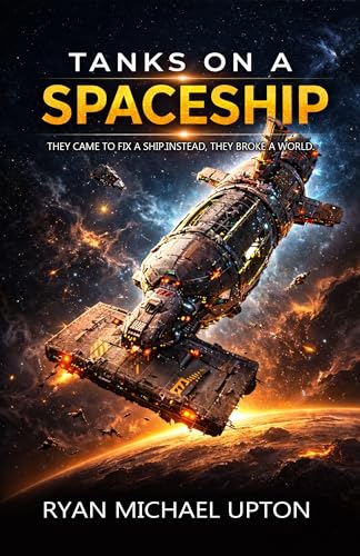 TANKS ON A SPACESHIP: Hard Military Sci-Fi Adventure of Tanks, Starships, and War (Kindle Edition)