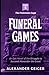 Funeral Games: An Epic Nove...