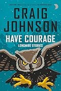 Have Courage: Longmire Stories