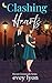 Clashing Hearts: An Enemies to Lovers Romance (Haven Crossroads)