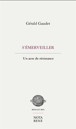 S'EMERVEILLER. UN ACTE DE RESISTANCE (Paperback)