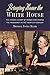 Bringing Home the White House: The Hidden History of Women Who Shaped the Presidency in the Twentieth Century