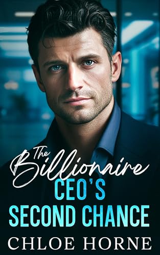 The Billionaire CEO's Second Chance: An Off-Limits Secret Child Romance (Kindle Edition)
