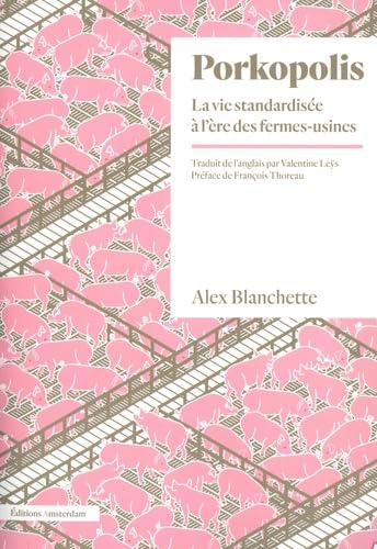 Porkopolis: La vie standardisée à l’ère des fermes-usines (Paperback)