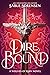 Dire Bound by Sable Sorensen