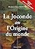 Monna Lisa ou l'origine du monde