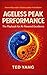 Ageless Peak Performance: T...