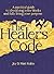 The Healer's Code: A Practi...