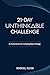 21-DAY UNTHINKABLE CHALLENG...