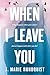 When I Leave You-Large Print Edition by J Marie Rundquist