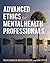 Advanced Ethics for Mental ...