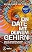 Ein Date mit deinem Gehirn: Wer die Hirnwelten versteht, braucht KI nicht zu fürchten (German Edition)
