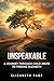 Unspeakable: A Journey thro...