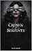 Crown of Serpants: A Dark A...