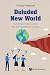 Deluded New World: Current ...