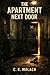 THE APARTMENT NEXT DOOR: A Psychological Horror Thriller