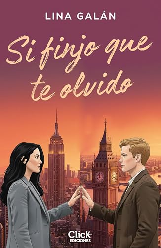 Si finjo que te olvido (Romántica) (Spanish Edition)