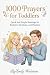 1000 Prayers for Toddlers: ...
